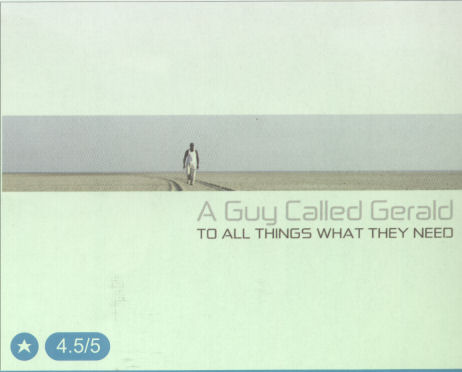 A Guy Called Gerald Unofficial Web Page - Album Review: To All Things What They Need