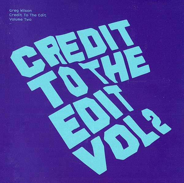 Greg Wilson - Credit To The Edit Volume 2 - UK CD