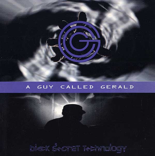 A Guy Called Gerald - Black Secret Technology (Original)