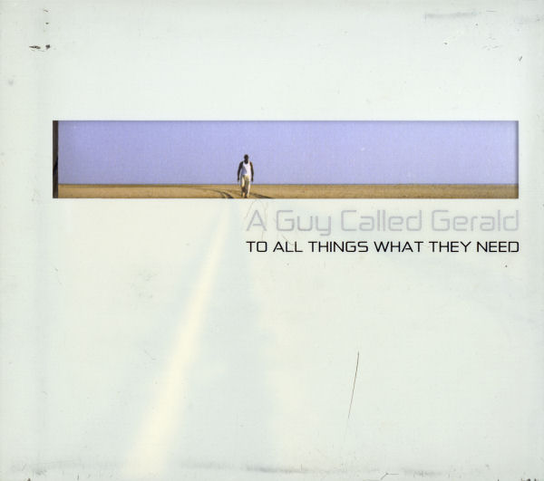 A Guy Called Gerald - To All Things What They Need