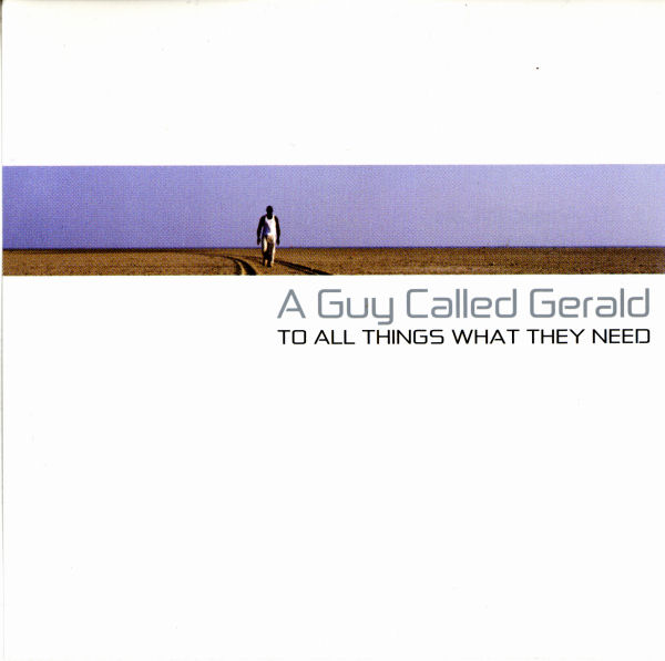 A Guy Called Gerald - To All Things What They Need