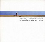 A Guy Called Gerald Unofficial Web Page - Album Review: To All Things What They Need