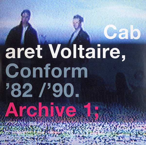 Cabaret Voltaire - Conform To Deform