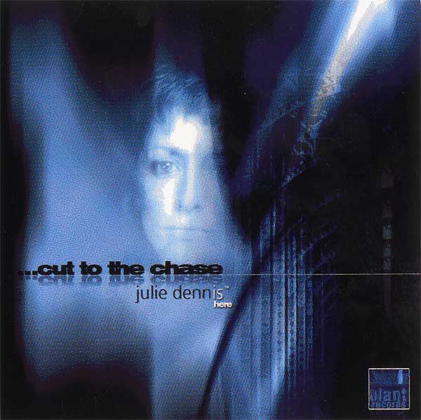 Julie Dennis - Cut To The Chase