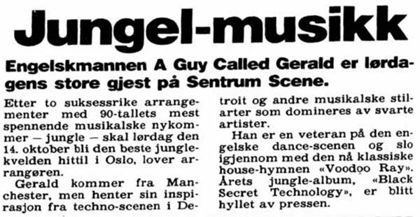 14 October: A Guy Called Gerald, Jungle Fever, Sentrum Scene, Oslo, Norway