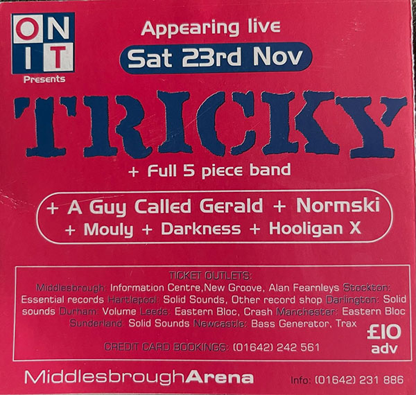 23 November: A Guy Called Gerald / Tricky, Middlesbrough Arena, Middlesbrough, England