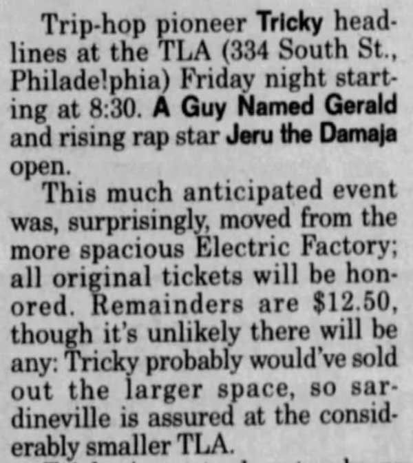 10 January: A Guy Called Gerald, Tricky Tour, Theater Of Living Arts (TLA), 334 South Street, Philadelphia, Pennsylvania, USA