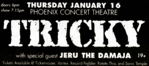 14 January: A Guy Called Gerald / Tricky Tour, Phoenix Concert Theatre, Phoenix, Arizona, USA