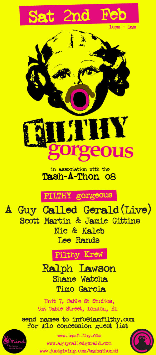 2 Feb: Filthy Gorgeous 10th Birthday Party, Unit 7, Cable Street, London, England