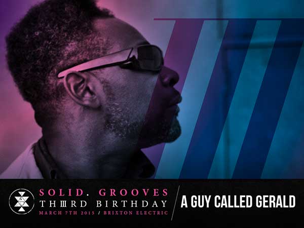 7 March: A Guy Called Gerald, Solid Grooves Third Birthday, Electric Brixton, Brixton, London, England