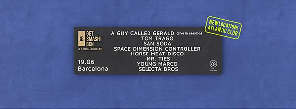 19 June: A Guy Called Gerald Live, Get Smash! Bcn OFF Week Edition #2, Atlantic Club, Barcelona, Spain