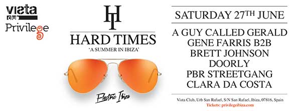 27 June: A Guy Called Gerald, Hard Times Ibiza, Privilege Ibiza, Vista Club, San Rafael, Ibiza, Spain