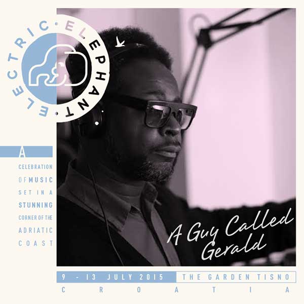 9 July:  A Guy Called Gerald, Electric Elephant 2015, The Garden, Tismo, Croatia