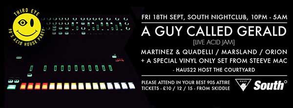 18 September: Third Eye presents A Guy Called Gerald (Live Acid Set), South, Manchester, England