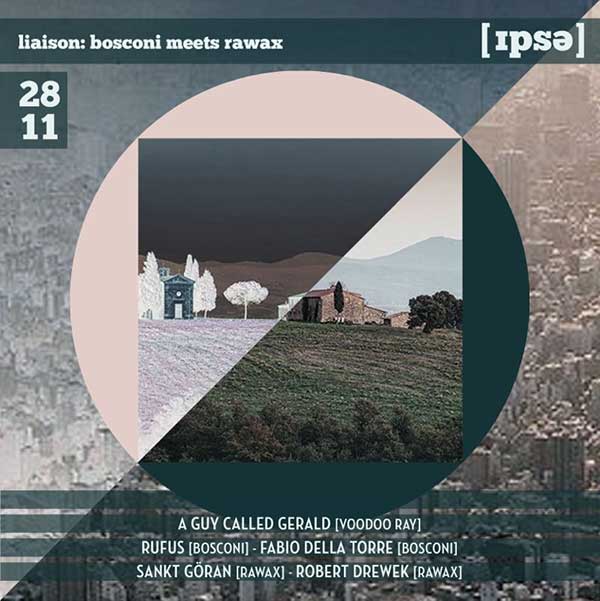 28 November: A Guy Called Gerald, Liaison - Bosconi Meets Rawax, IPSE, Berlin, Germany