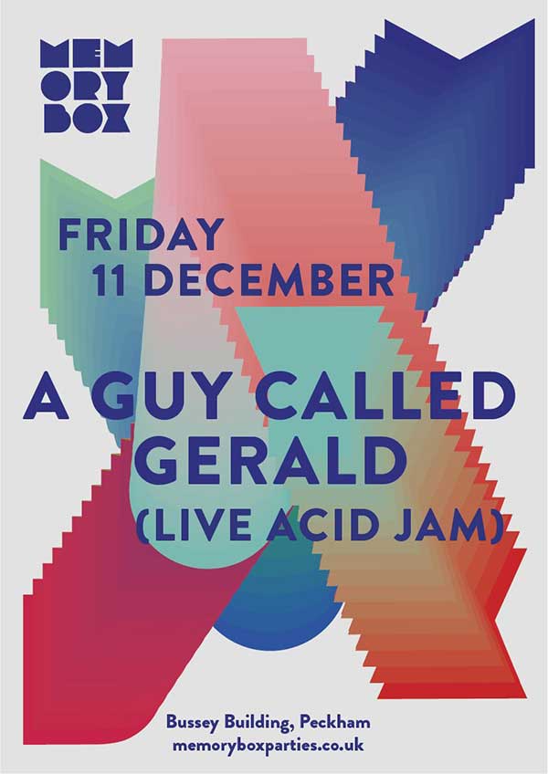 11 December: Memory Box Parties Presents: A Guy Called Gerald Live In Acid, The Bussey Building, Peckham, London, England