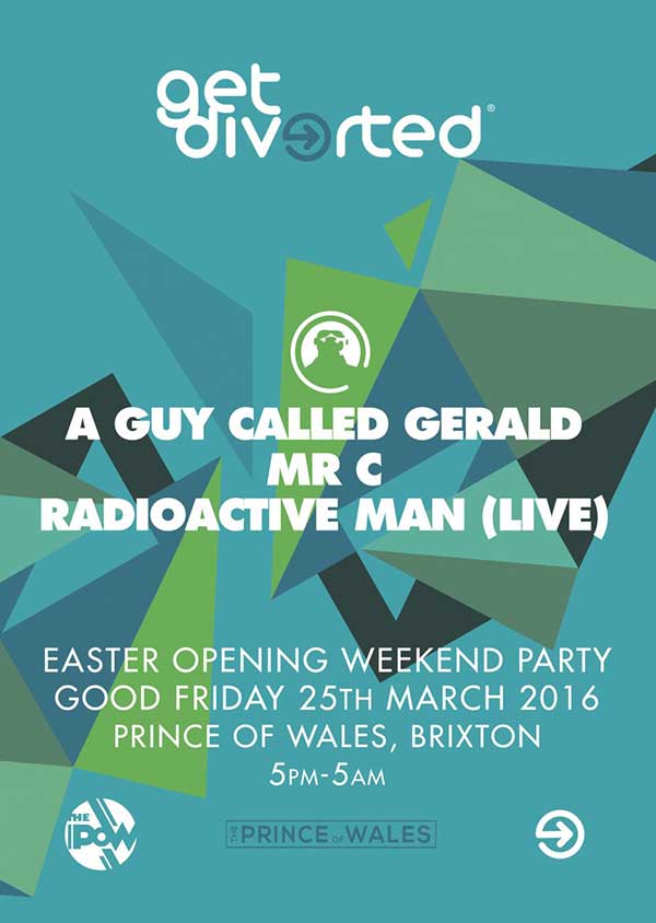 25 March: A Guy Called Gerald, Get Diverted, The Prince Of Wales, Brixton, London, England