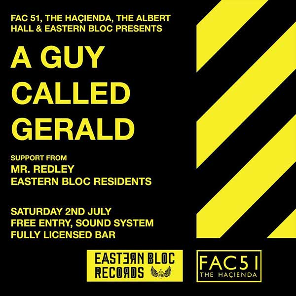 2 July: A Guy Called Gerald, FAC51 The Hacienda, Eastern Bloc Record Shop, Manchester, England