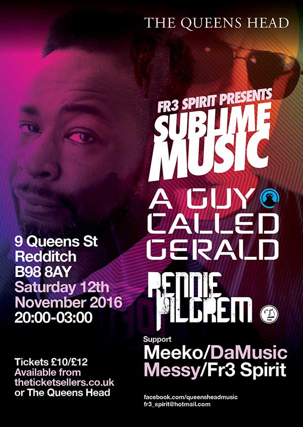 12 November: A Guy Called Gerald / Rennie Pilgrem, FR3 Spirit presents Sublime Music, The Queens Head, Redditch, Worcestershire, England