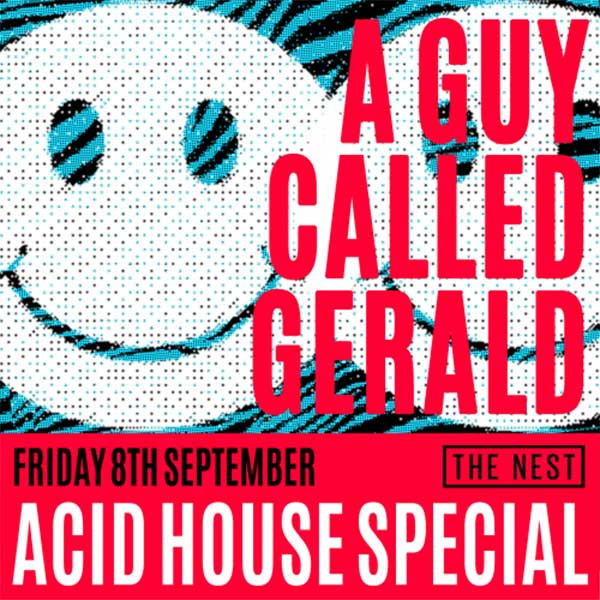 8 September: A Guy Called Gerald, Acid House Special, The Nest, Dalston, London, England