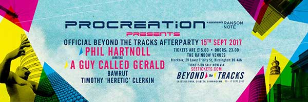 15 September: A Guy Called Gerald, Procreation presents: Official Beyond The Tracks Afterparty, The Rainbow Venues, Blackbox, Birmingham, England