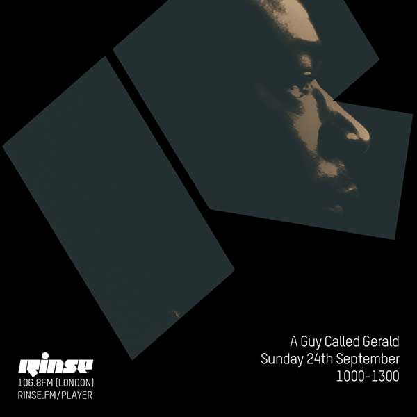 September 24th: A Guy Called Gerald RinseFM Radio Show