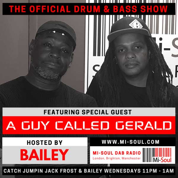 December 13th: A Guy Called Gerald on The Official Drum & Bass Show with Bailey on Mi-Soul Radio