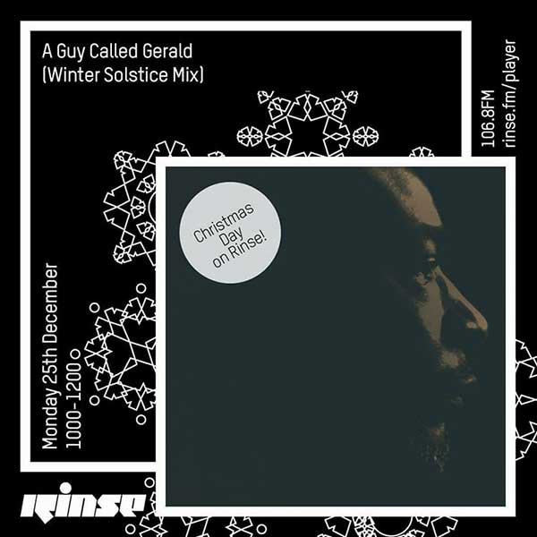 December 25th: A Guy Called Gerald RinseFM Radio Show - Winter Solstice Mix