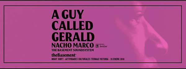 19 January: Night Shift with A Guy Called Gerald, The Basement, Valencia, Spain