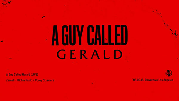 9 March: A Guy Called Gerald Live, Lights Down Low LA, Los Angeles, California, USA