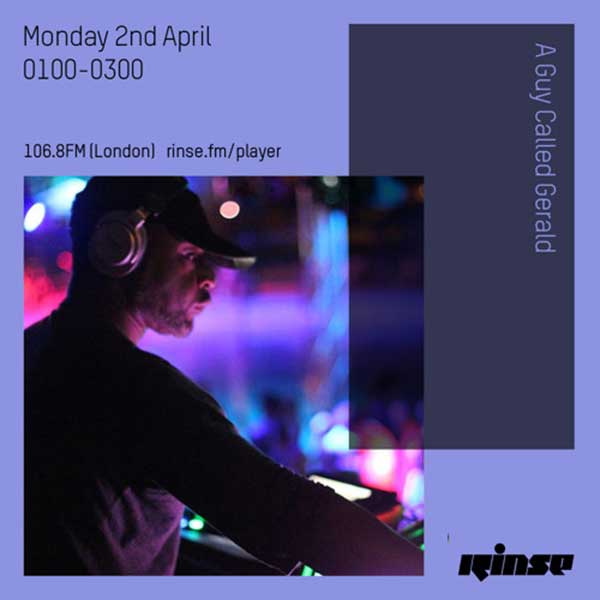 April 2nd: A Guy Called Gerald RinseFM Radio Show