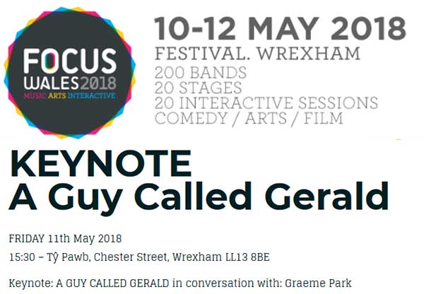 11 May: Keynote: A Guy Called Gerald, FOCUS Wales 2018, Tŷ Pab, Wrexham, Wales