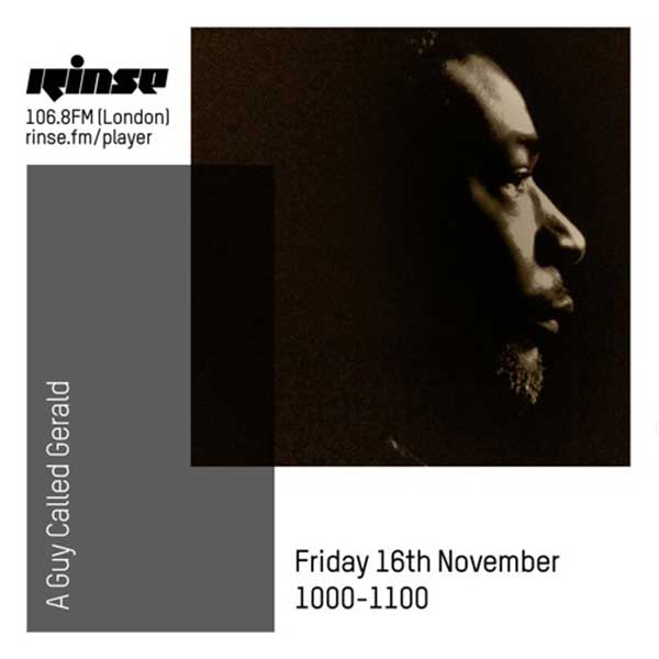 16 November: A Guy Called Gerald, Rinse FM, London, England