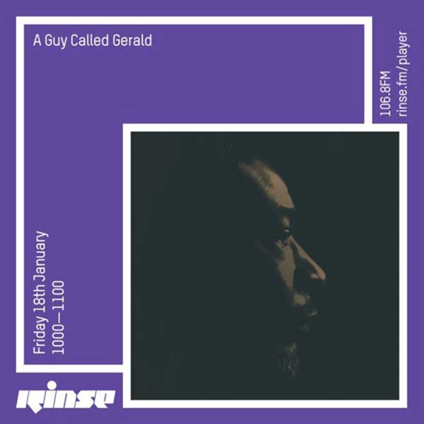 18 January: A Guy Called Gerald, Rinse FM, London, England