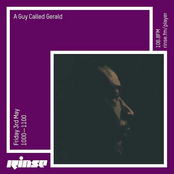 3 May: A Guy Called Gerald, Rinse FM, London, England