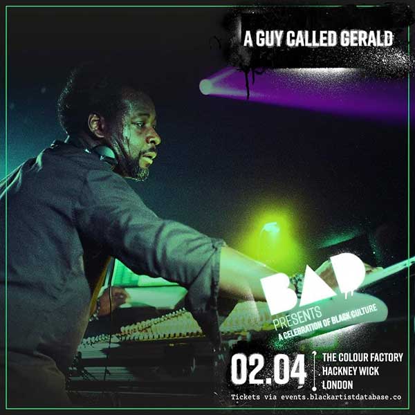 2 April: A Guy Called Gerald Live, B.A.D., Colour Factory, London, England