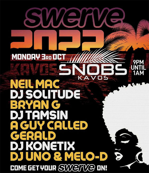 3 October: A Guy Called Gerald, Swerve 2022, Snobs, Kavos, Corfu, Greece