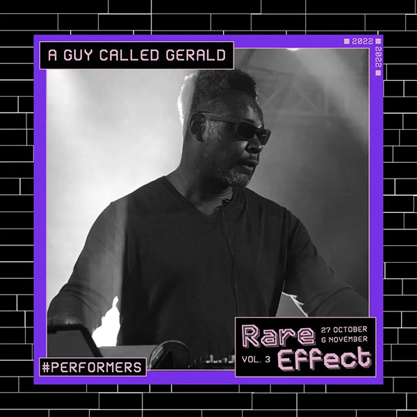 28 October: A Guy Called Gerald, Rare Effect Vol. 3, Crypto Art Festival, Lisbon, Portugal