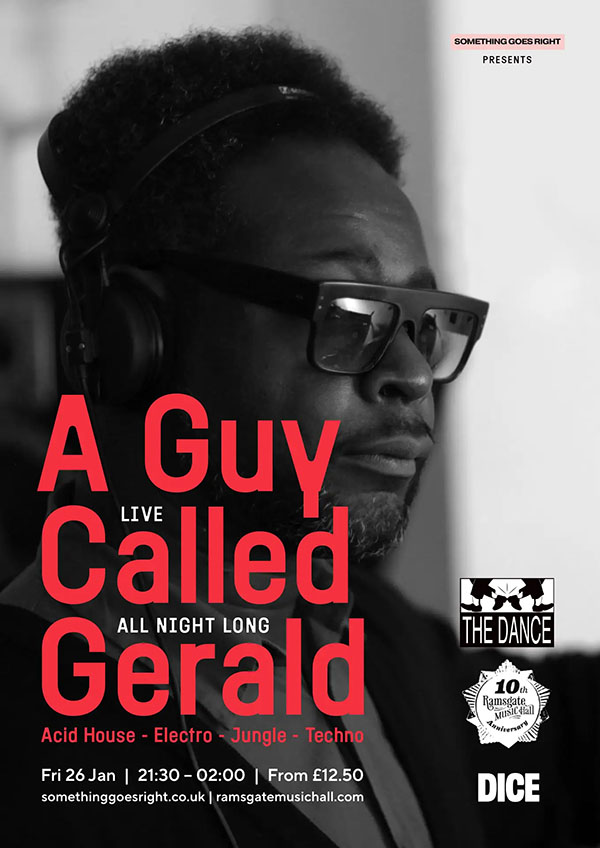 26 January: A Guy Called Gerald Live, The Dance, Ramsgate Music Hall, Ramsgate, Kent, England