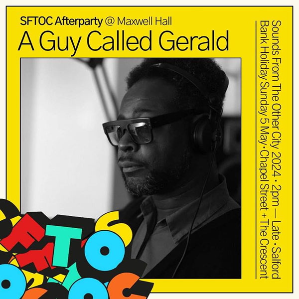 5 May: A Guy Called Gerald Live, Sounds From The Other City, Maxwell Hall, Salford, England