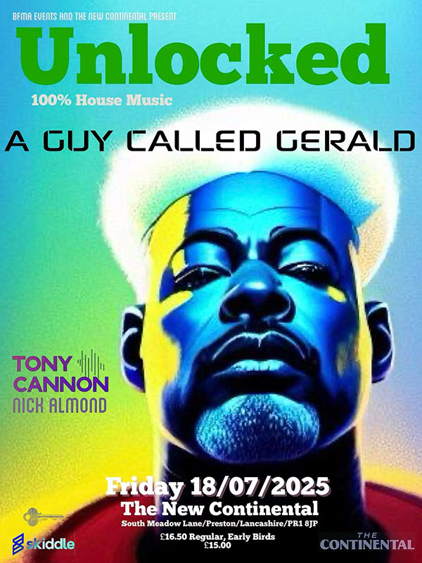18 July: A Guy Called Gerald, Unlocked, The New Continental, Preston, Lancashire, England