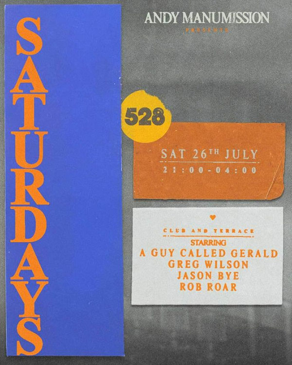 26 July: A Guy Called Gerald, Andy Manumission Presents Saturdays, 528 Ibiza, Ibiza, Spain