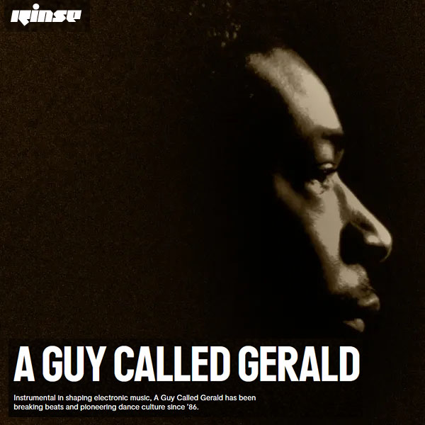 A Guy Called Gerald - RinseFM Shows